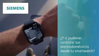 Siemens ¿Y si pudieras controlar tus electrodomésticos desde tu smartwatch? ⌚👌 anuncio