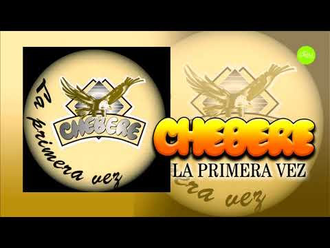 Chebere - Llorando Por Ti