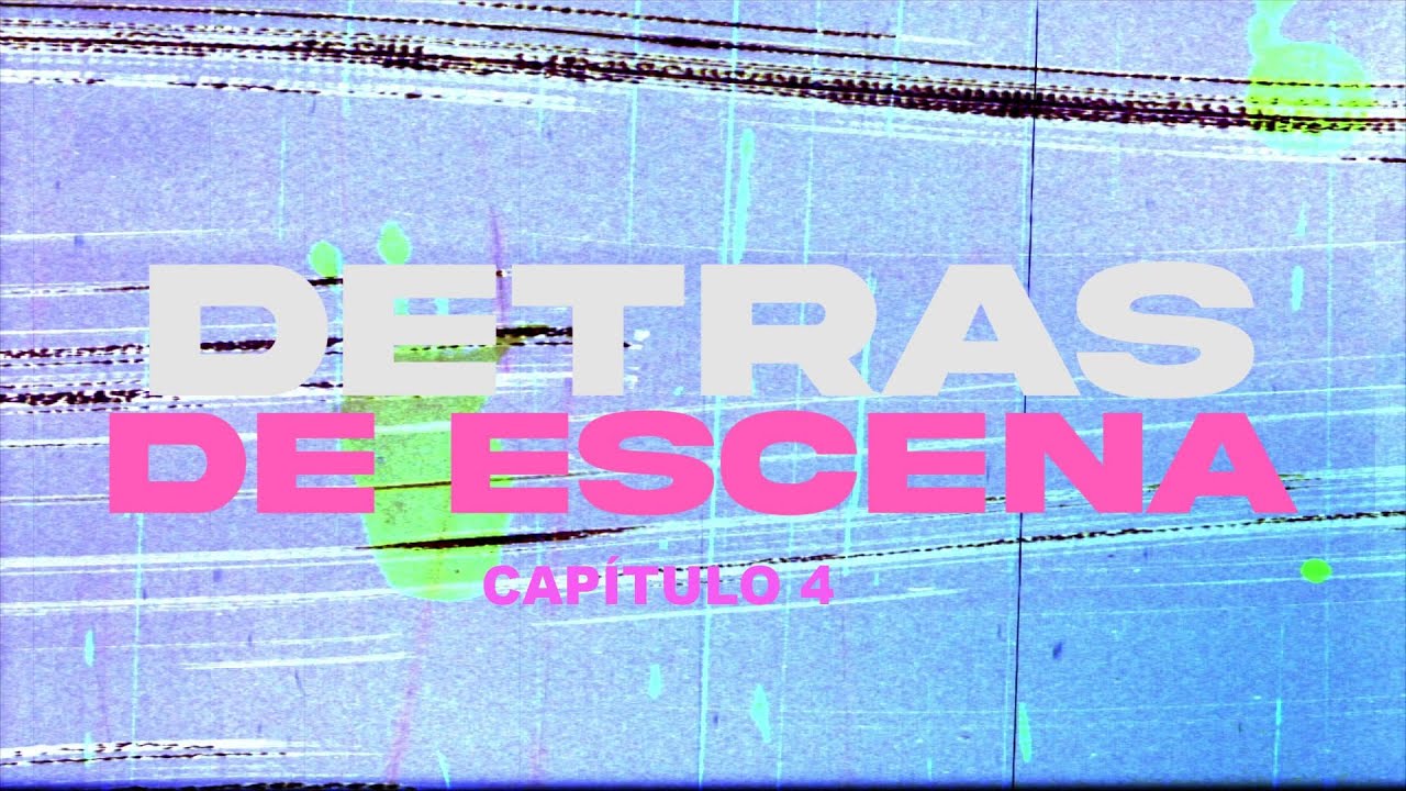 DETRÁS DE ESCENA Capítulo 4
