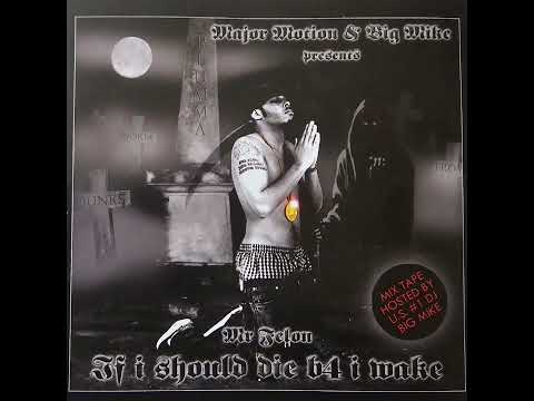 Mr Felon - If I Should Die Before I Wake [FULL MIXTAPE]