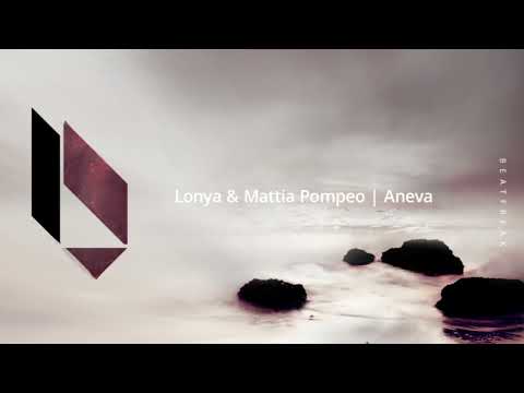 Lonya & Mattia Pompeo - Aneva (Original Mix), Beatfreak Recordings