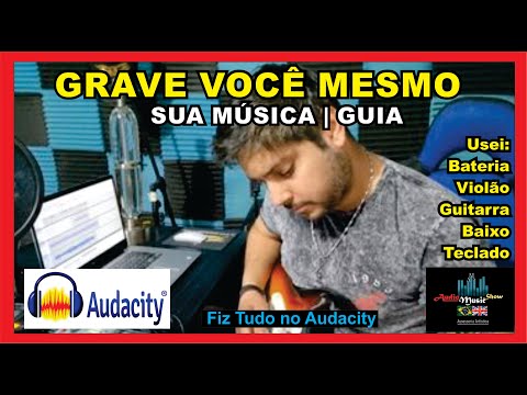 GRAVE SUA MÚSICA VOCÊ MESMO | Usando Bateria, Baixo, Violão, Piano ( Gravando no AUDACITY )