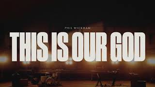 Musik-Video-Miniaturansicht zu This Is Our God Songtext von Phil Wickham