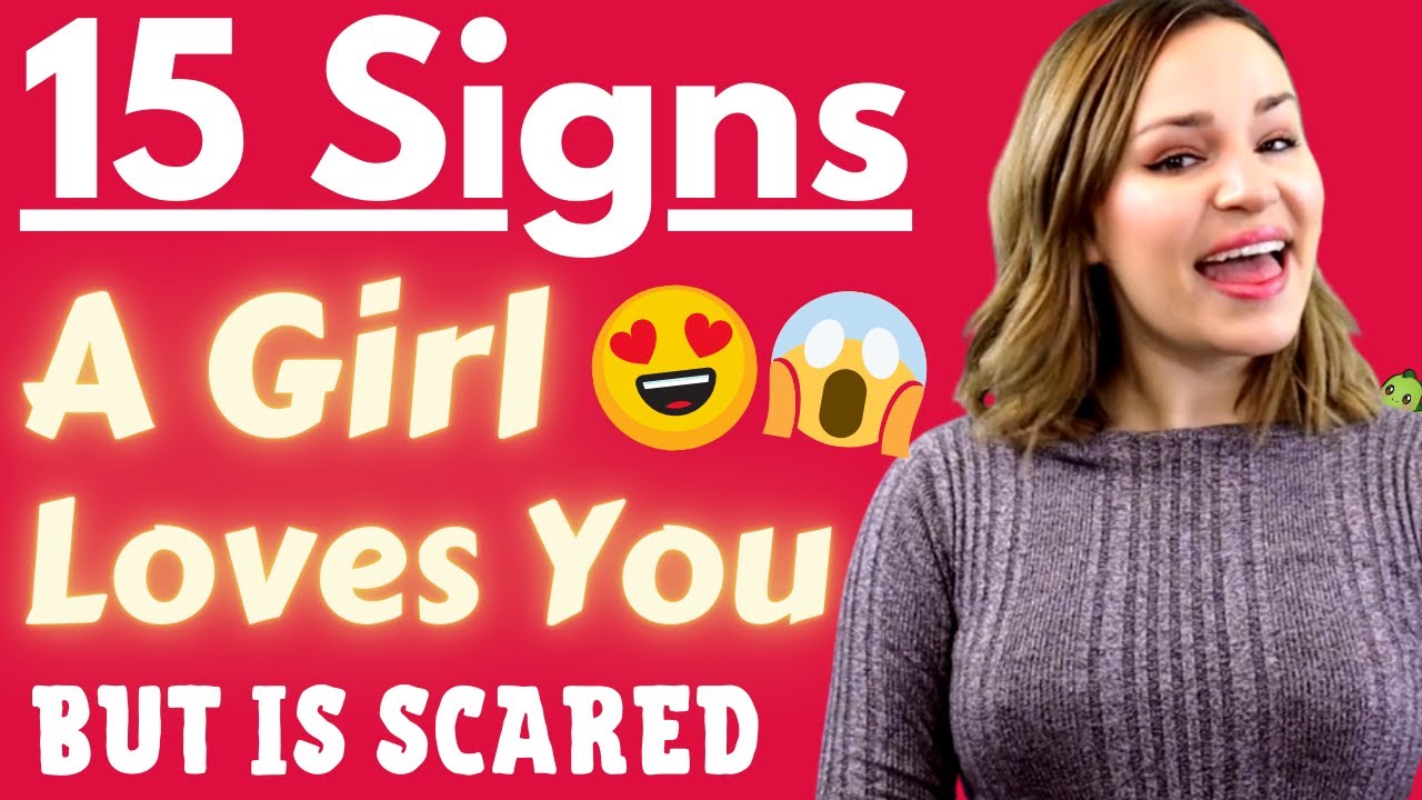 15 Signs She Is Scared That She Loves You & Afraid Of Commitment (How Does She Feel About Me?)