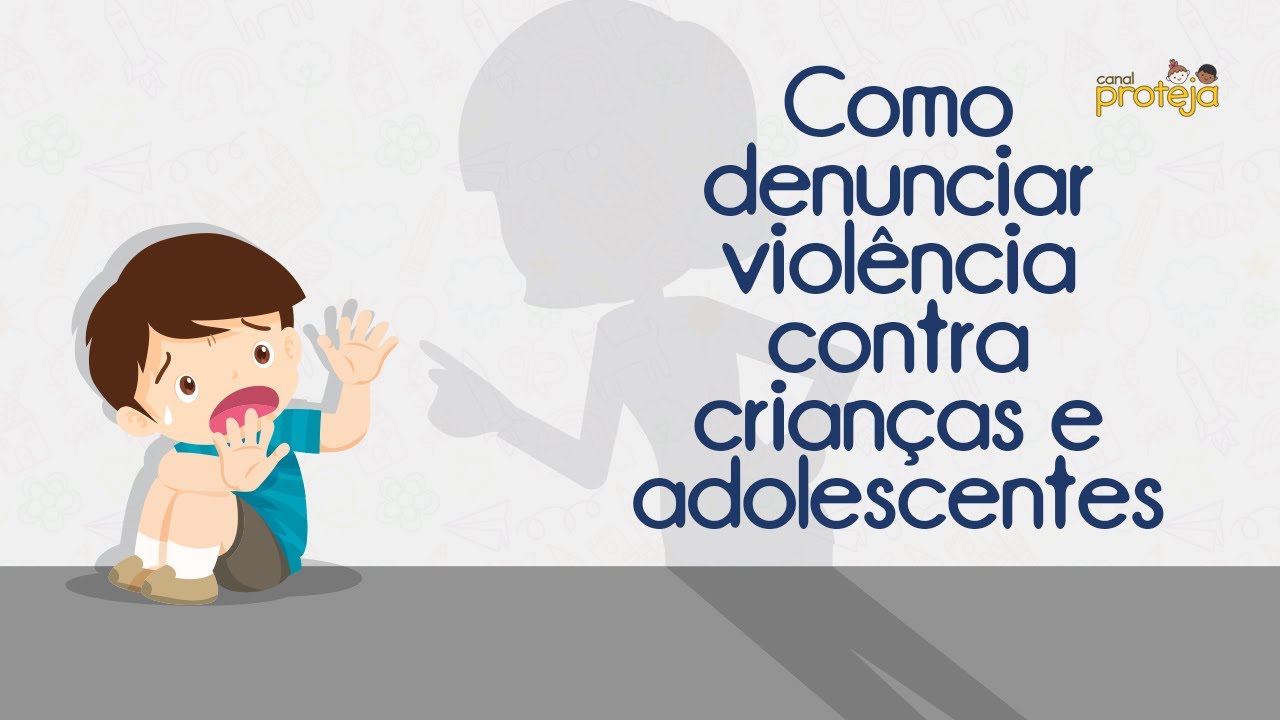Como denunciar violência contra crianças e adolescentes