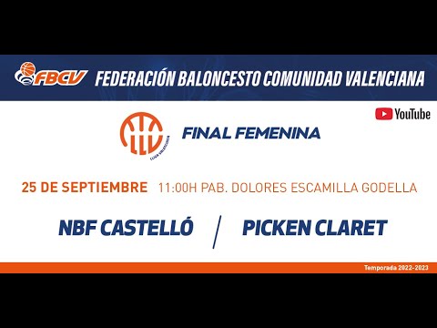 FINAL LLIGA VALENCIANA 2022 FEMENINA NBF CASTELLÓ - PICKEN CLARET