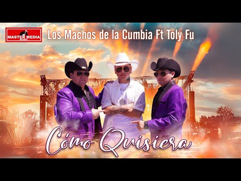Los Machos de la Cumbia FT Toly Fu - Como Quisiera (Remix) 🎶🤠