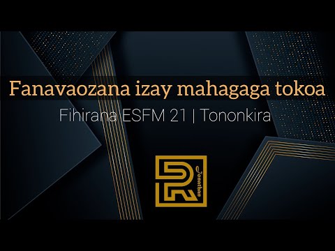 Fanavaozana izay mahagaga tokoa | Fihirana ESFM 21 • FFPM 487 | Hira Fiderana | Tononkira