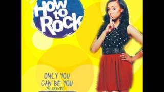 Only You Can Be You Acoustic - How To Rock