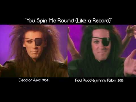 “You Spin Me Round (Like a Record)“ Dead or Alive versus Paul Rudd & Jimmy Fallon Comparison