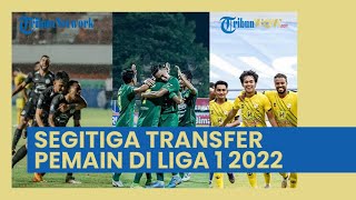 Segitiga Transfer Liga 1 2022: PSS Sleman, Persebaya dan Barito Putera Terlibat, PSIS Merana