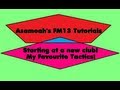 FM13 Starting With a New Team - Tutorial #1 FM13 Starting With a New Team - Tutorial #1
