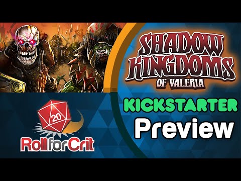 Shadow Kingdoms of Valeria Kickstarter Preview | Roll For Crit