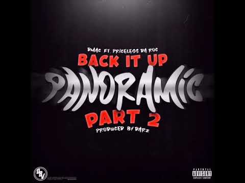 Dmac - Back It Up (Panoramic Pt.2) ft Priceless Da Roc