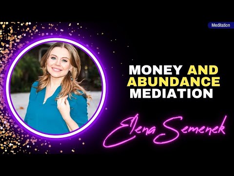 Meditation for MONEY and Abundance by ELENA SEMENEK