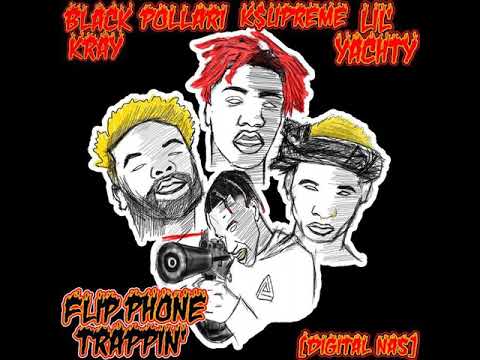K$upreme - FLIP PHONE TRAPPIN (Remix) (feat. Lil Yachty & Pollàri & Black Kray)