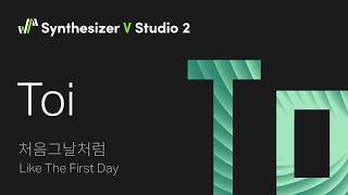Video thumbnail for Synthesizer V Voice Toi Demo - Like the First Day by Dreamtonics Co., Ltd.