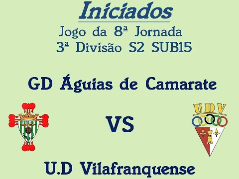 GD Águias de Camarate Vs U.D. Vilafranquense. Iniciados SUB 15 8ª jornada da 3ª Divisão