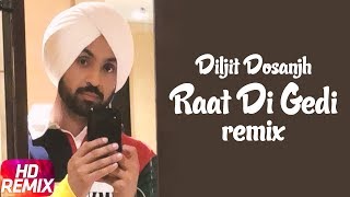 Raat Di Gedi | Remix | Diljit Dosanjh | Neeru Bajwa | Jatinder Shah | Arvindr Khaira | Speed Records