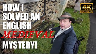 How I Solved an English Medieval Mystery!