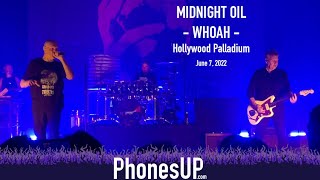 Whoah - Midnight Oil - Hollywood Palladium - June 7, 2022 - PhonesUP