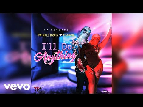 Twinkle Brain, Tishana - I'll Do Anything (Official Audio)