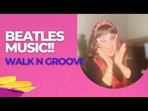 Walk N Groove to the Beatles! | 30 minutes | Low Impact | No Equipment
