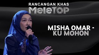 Download lagu Misha Omar - Ku Mohon | Rancangan Khas MeleTOP mp3