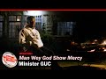 Minister GUC Man Wey God Show Mercy Official Video