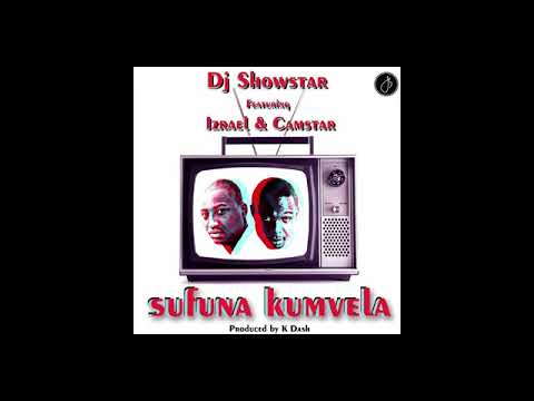 DJ Showstar , Camstar & Izrael - Sufuna Kumvela ( A 2016 Release )