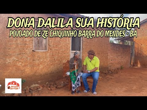 DONA DALILA SUA HISTÓRIA POVOADO DE ZÉ CHIQUINHO BARRA DO MENDES - BA