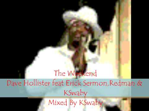Dave Hollister feat Erick Sermon, Redman & KSwaby - The Weekend - Mixed By KSwaby