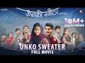 Unko Sweater ऊनको स्वीटर Full Movie Ft Bipin Karki Miruna Magar Alex Paras Parik