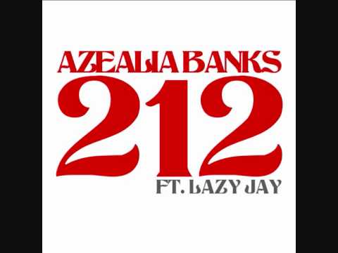 Azealia Banks - 212 Ft. Lazy Jay
