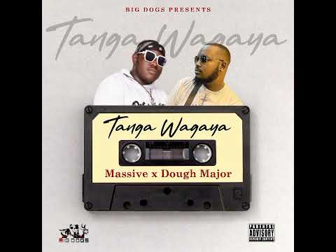 Massive x Dough major -tanga wagaya