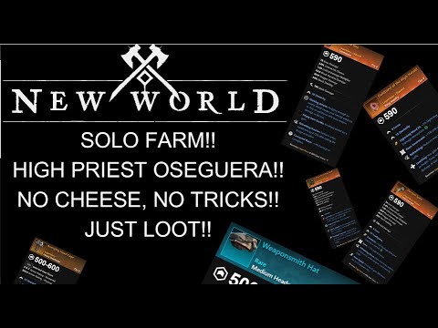 New World Solo Farm High Priest Oseguera! Easy Expertise, Easy 600 GS Gear!! Weaponsmith Hat Farm!