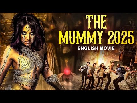 THE MUMMY 2025 - Full Hollywood Horror Thriller Movie HD | Chris Bell, Rafe Bird | English Movie
