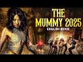 THE MUMMY 2025 Full Hollywood Horror Thriller Movie HD Chris Bell Rafe Bird English Movie
