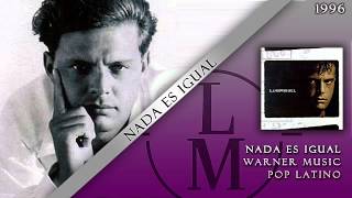 Nada Es Igual - Luis Miguel