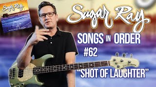 Sugar Ray, Shot Of Laughter - Song Breakdown #62