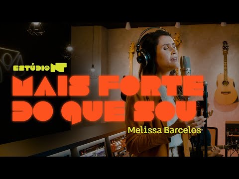 relembre MAIS FORTE DO QUE SOU com MELISSA BARCELOS