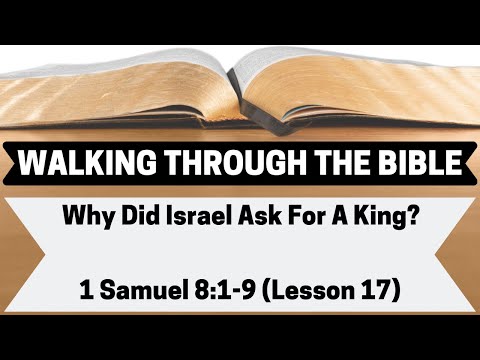 Why Did Israel Ask For a King? | 1 Samuel 8:1-9 | Lesson 17 | WTTB