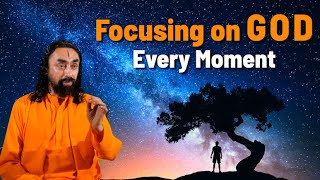 Focus on God | Swami Mukundananda