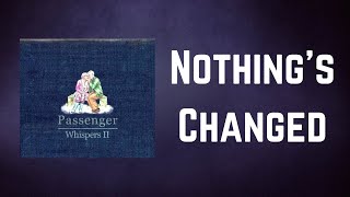 Passenger - Nothing&#39;s Changed (Lyrics)