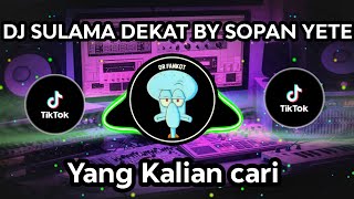 Download lagu DJ SULAMA DEKAT BY SOPAN YETE VIRAL TIKTOK JEDAG JEDUG FULL BASS mp3