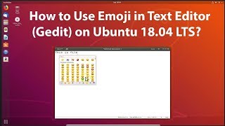 How to Use Emoji in Text Editor (Gedit) on Ubuntu 18.04 LTS?