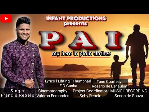 PAI (my hero in plain clothes) II A SOULFUL KONKANI SONG BY FRANCIS REBELO II 10 DEC 2025