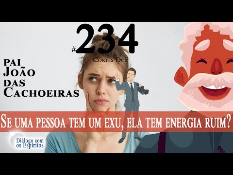 Cortes DcE #234 * Se uma pessoa tem um Exu, Ela tem Energia Ruim? *