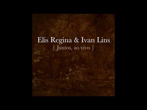 Elis Regina e Ivan Lins - Juntos Ao Vivo [2014] (Álbum Completo)
