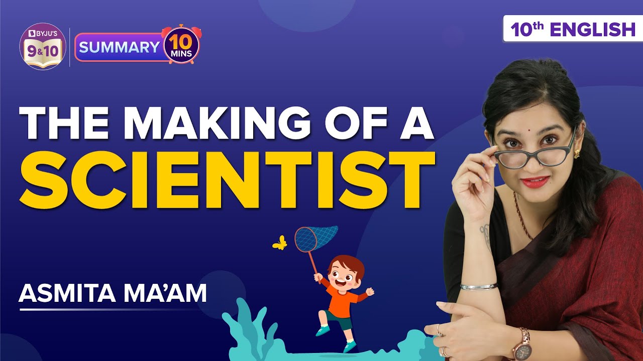 The Making of a Scientist Class 10 English Complete Chapter Summary Under 10 Mins | CBSE Boards 2023